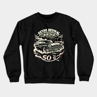 Retro Revival - The 50's Style Classic - American Muscle Car - Hot Rod and Rat Rod Rockabilly Retro Collection Crewneck Sweatshirt